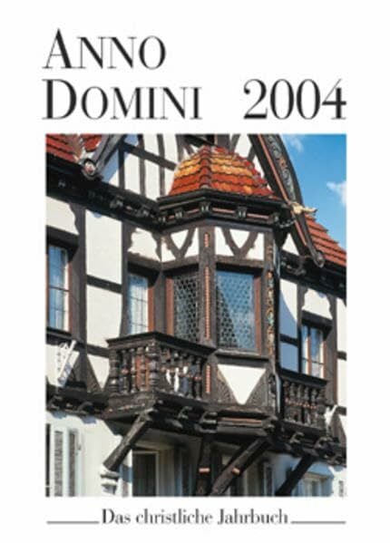 unbekannt Anno Domini 2004. Das christliche Jahrbuch