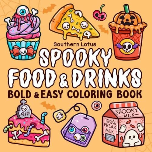 Lotus, Southern Spooky Food & Drinks: Coloring Book for Adults and Teens Featuring Food, Snacks, Beverages, Sweets and Treats in Cute Spooky Designs, Bold and Easy ... Relaxation (Spooky - Cute - Easy Coloring)