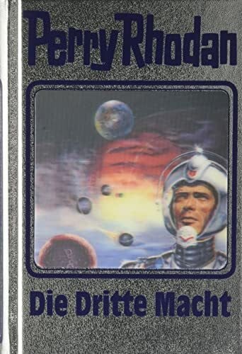 Voltz, William Die Dritte Macht. Perry Rhodan 01. (Perry Rhodan Silberband, Band 1)