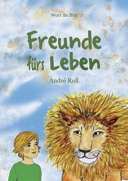 Verlag Wort im Bild Freunde fürs Leben: Begleite Matteo auf einer spannenden Suche nach Freunden