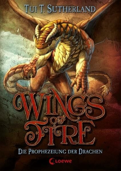 Sutherland, Tui T. Wings of Fire (Band 1) - Die Prophezeiung der Drachen: Spannendes Kinderbuch für Drachenfans ab 11 Jahre