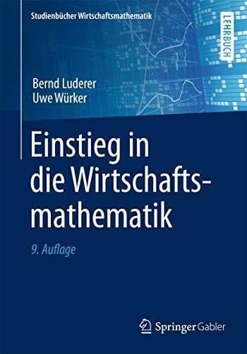 Würker, Uwe Einstieg in die Wirtschaftsmathematik (Studienbücher Wirtschaftsmathematik)