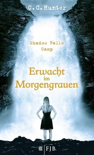 Hamer, Tanja Shadow Falls Camp – Erwacht im Morgengrauen: Roman
