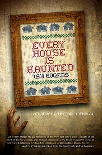 Rogers, Ian Every House Is Haunted
