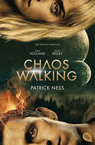 Ness, Patrick Chaos Walking - Der Roman zum Film (Die Chaos-Walking-Reihe, Band 1)