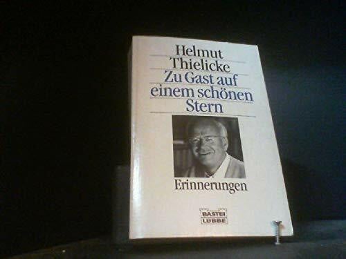 Thielicke, Helmut Zu Gast auf einem schönen Stern: Autobiographie eines der bekanntesten Theologen unserer Zeit (Biographien. Bastei Lübbe Taschenbücher)