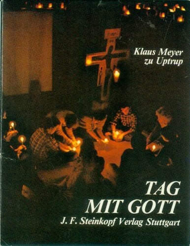 Meyer zu Uptrup, Klaus Tag mit Gott. Psalmen, Bilder, Lieder, Gebete