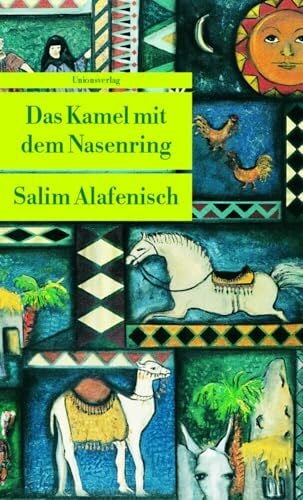 Alafenisch, Salim Das Kamel mit dem Nasenring: Erzählungen (Unionsverlag Taschenbücher)
