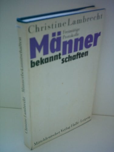 Lambrecht, Christine Männerbekanntschaften. Freimütige Protokolle
