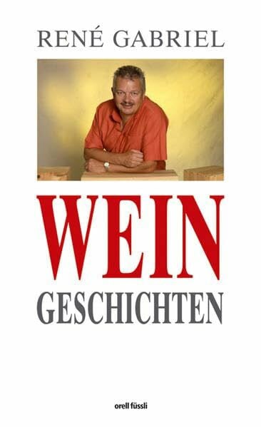 Gabriel, René Weingeschichten