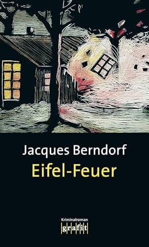 Berndorf, Jacques Eifel-Feuer: Kriminalroman (Eifel-Krimi)