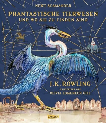 Fritz, Klaus Phantastische Tierwesen und wo sie zu finden sind (farbig illustrierte Schmuckausgabe): Ein magischer Begleitband zur Harry-Potter-Serie