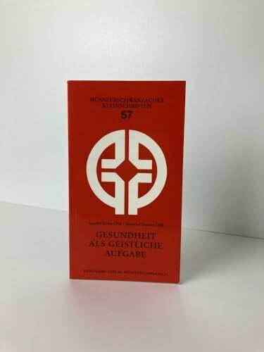 Meinrad Dufner Gesundheit als geistliche Aufgabe. Münsterschwarzacher Kleinschriften Band 57