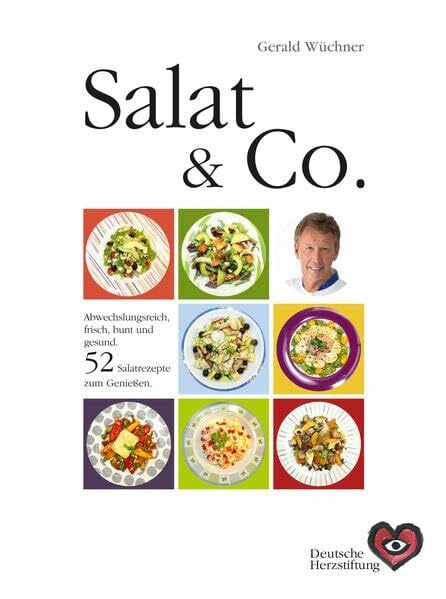 Deutsche Herzstiftung Salat & Co.: Abwechslungsreich, frisch, bunt und gesund