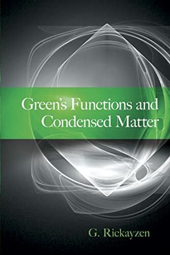 Rickayzen, G. Green's Functions and Condensed Matter (Dover Books on Physics)
