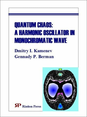 Berman, Gennady P. Quantum Chaos: A Harmonic Oscillator in Monochromatic Wave