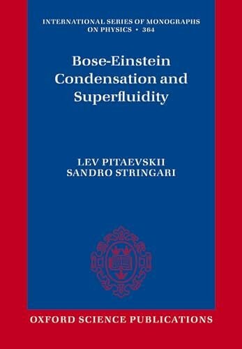 Stringari, Sandro Bose-Einstein Condensation and Superfluidity (International Series of Monographs on Physics) (International Series of Monographs on Physics, 164, Band 164)