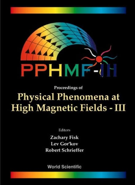Fisk, Zachary Physical Phenomena at High Magnetic Fields - III: Tallahassee, Florida, 24-27 October 1998