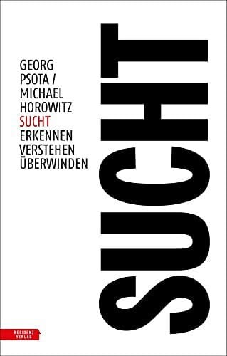 Psota, Georg Sucht: Erkennen – Verstehen – Überwinden