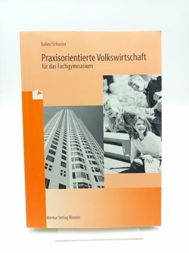 Schuster, Dietmar Praxisorientierte Volkswirtschaft für das Fachgymnasium