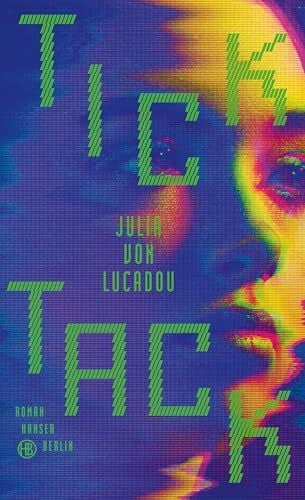 Lucadou, Julia von Tick Tack: Roman „Irre gut, schnell, spannend“ Juli Zeh
