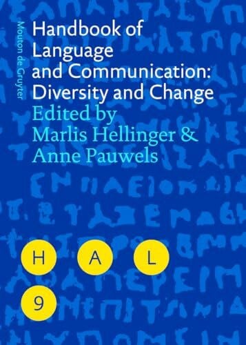 Hellinger, Marlis Handbook of Language and Communication: Diversity and Change (Handbooks of Applied Linguistics [HAL], 9)