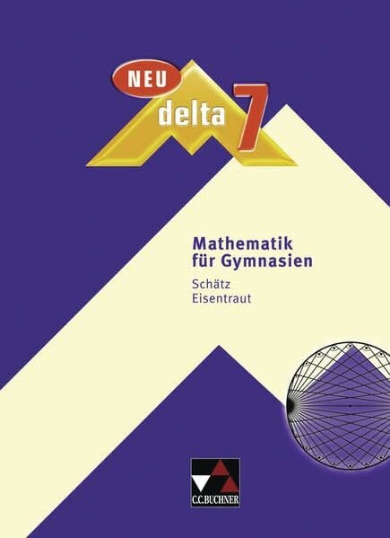 Zühlke, Burkhard delta – neu / Mathematik für Gymnasien: delta – neu / delta 7 – neu: Mathematik für Gymnasien