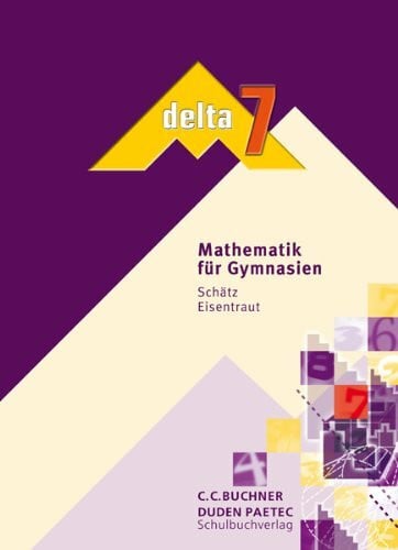 Zühlke, Burkhard delta – Bayern / delta 7: Mathematik für Gymnasien