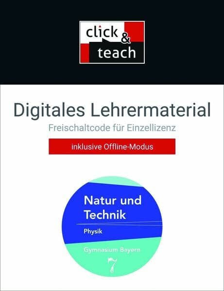 Sinzinger, Andreas Natur und Technik – Gymnasium Bayern / Natur und Technik click & teach 7 Box: Digitales Lehrermaterial (Karte mit Freischaltcode) inkl. Gefährdungsbeurteilungen