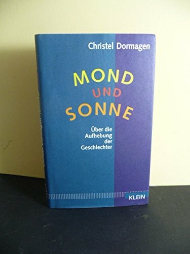 Dormagen, Christel Mond und Sonne, Über die Aufhebung der Geschlechter,