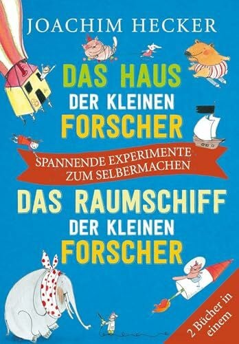 Hecker, Joachim Das Haus der kleinen Forscher / Das Raumschiff der kleinen Forscher: Spannende Experimente zum Selbermachen (Doppelband)