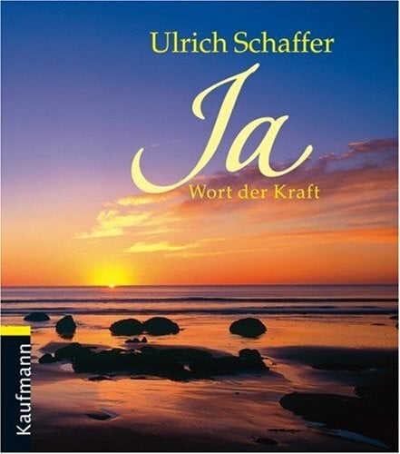 Schaffer, Ulrich Ja: Wort der Kraft (Lahrer Geschenkhefte)