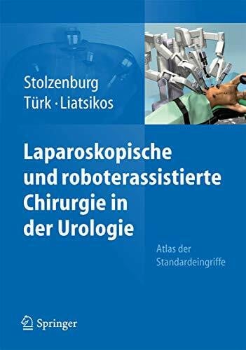 Liatsikos, Evangelos N. Laparoskopische und roboterassistierte Chirurgie in der Urologie: Atlas der Standardeingriffe