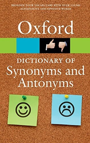Oxford Languages The Oxford Dictionary of Synonyms and Antonyms: Broaden your vocabulary with over 120,000 alternative and opposite words (Diccionario Oxford Synonyms Antonyms)