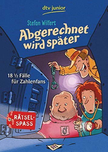 Spang, Markus Abgerechnet wird später: 18 1/2 Fälle für Zahlenfans (dtv junior)