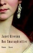 Gleeson, Janet Das Smaragdcollier: Roman
