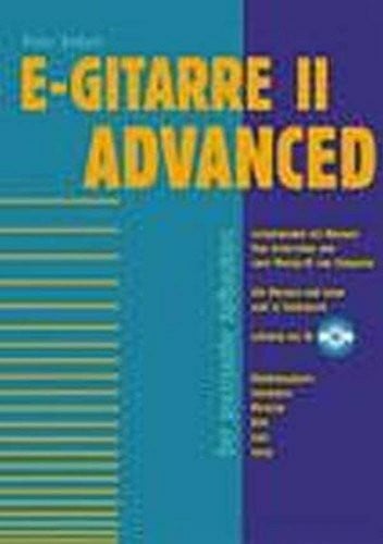 Kellert, Peter E-Gitarre, m. je 1 CD-Audio, Bd.2, Advance: Aufbaukurs. Musikarbeitsbuch mit CD