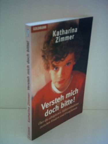 Zimmer, Katharina Versteh mich doch bitte!