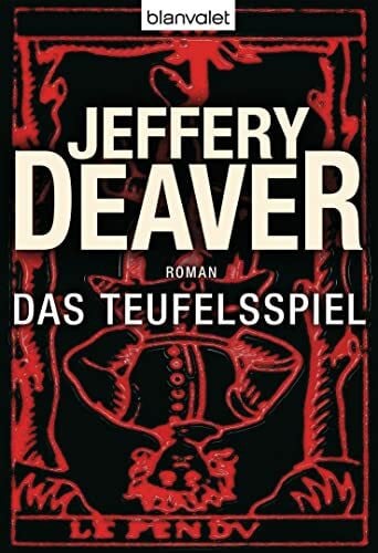 Jeffery Deaver Das Teufelsspiel: Ein Lincoln-Rhyme-Thriller