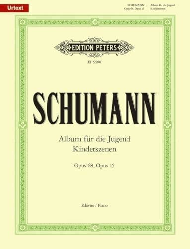 Schumann, Robert Album für die Jugend op. 68 / Kinderszenen op. 15: für Klavier (Edition Peters)