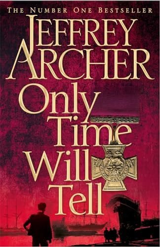 Archer, Jeffrey Only Time Will Tell (The Clifton Chronicles, 1)