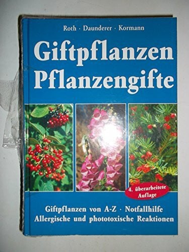 Giftpflanzen. Pflanzengifte: Giftpflanzen von A - Z. Gegenmittel