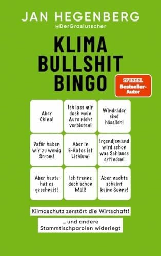 Hegenberg, Jan Klima-Bullshit-Bingo (SPIEGEL-Bestseller): 'Klimaschutz zerstört die Wirtschaft!', und andere Stammtischparolen widerlegt