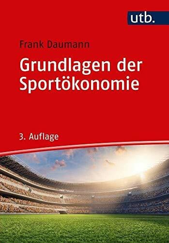 Frank Daumann Grundlagen der Sportökonomie