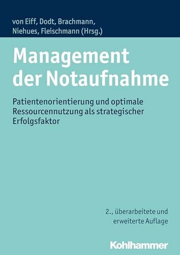 Wyckelsma, Uwe Management der Notaufnahme: Patientenorientierung und optimale Ressourcennutzung als strategischer Erfolgsfaktor