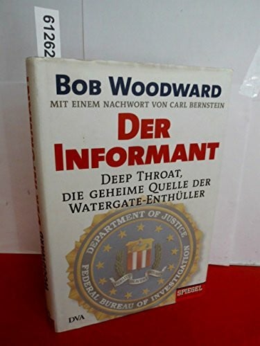 Juraschitz, Norbert Der Informant: Deep Throat, die geheime Quelle der Watergate-Enthüller Mit einem Nachwort von Carl Bernstein