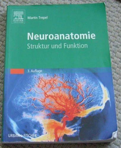 Trepel, Martin Neuroanatomie. Struktur und Funktion