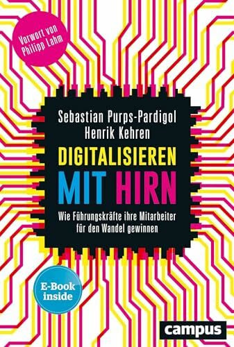 Purps-Pardigol, Sebastian Digitalisieren mit Hirn: Wie Führungskräfte ihre Mitarbeiter für den Wandel gewinnen, plus E-Book inside (ePub, pdf)
