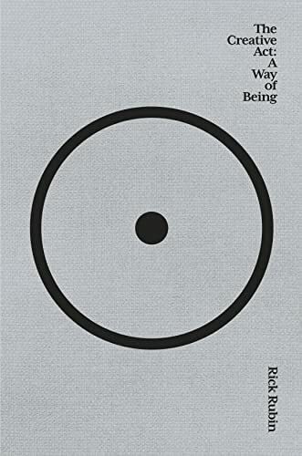 Rubin, Rick The Creative Act: A Way of Being