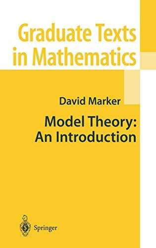 Marker, David Model Theory : An Introduction (Graduate Texts in Mathematics (217), Band 217)